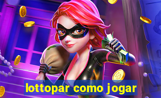 lottopar como jogar